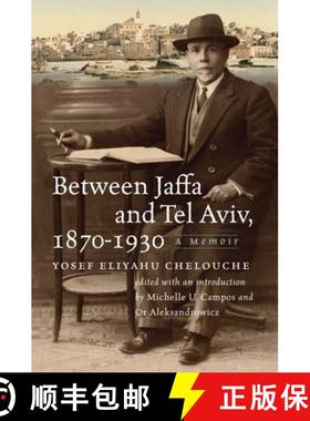 【3-4周达】Between Jaffa and Tel Aviv, 1870–1930 – A Memoir [9781684582563]