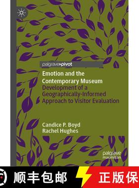 【3-4周达】Emotion and the Contemporary Museum : Development of a Geographically-Informed Approach to... [9789811388828]