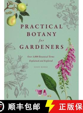 预订 Practical Botany for Gardeners: Over 3,000 Botanical Terms Explained and Explored [9780226093932]
