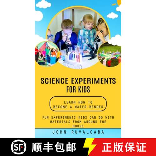 【3-4周达】Science Experiments for Kids: Learn How to Become a Water Bender (Fun Experiments Kids Can... [9781775097945]