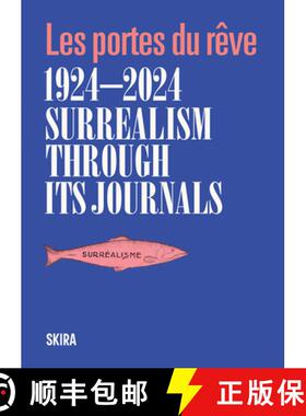 【3-4周达】Surrealism Through Its Journals 1924-2024: Les Portes Du Rêve [9788857252940]