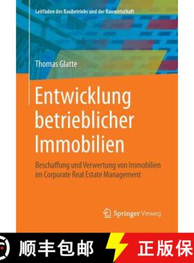 【3-4周达】Entwicklung betrieblicher Immobilien : Beschaffung und Verwertung von Immobilien im Corpor... [9783658056865]