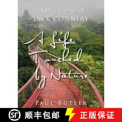 【3-4周达】A Life Touched by Nature: A Biography of Jack Connery [9780997966695]