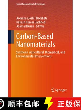 【3-4周达】Carbon-Based Nanomaterials : Synthesis, Agricultural, Biomedical, and Environmental Interv... [9789819702398]