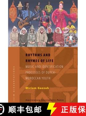 【3-4周达】Rhythms and Rhymes of Life: Music and Identification Processes of Dutch-Moroccan Youth [9789089640628]