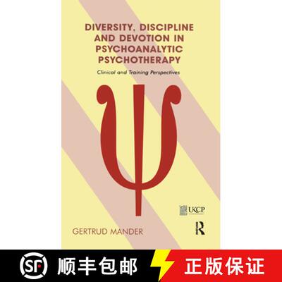 【3-4周达】精装 Diversity, Discipline and Devotion in Psychoanalytic Psychotherapy : Clinical and Tra... [9780367324131]