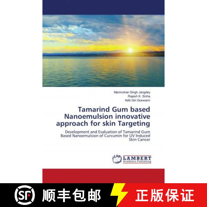 预订 Tamarind Gum based Nanoemulsion innovative approach for skin Targeting [9786203309072]