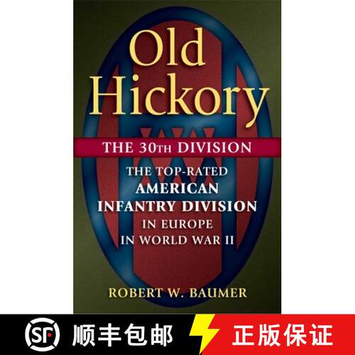 【3-4周达】精装 Old Hickory : The 30th Division: The Top-Rated American Infantry Division in Europe i... [9780811716253]