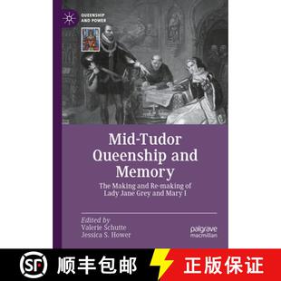 Grey making and The Making Queenship Memory 4周达 Lady 9783031356872 Mary Jane Tudor Mid