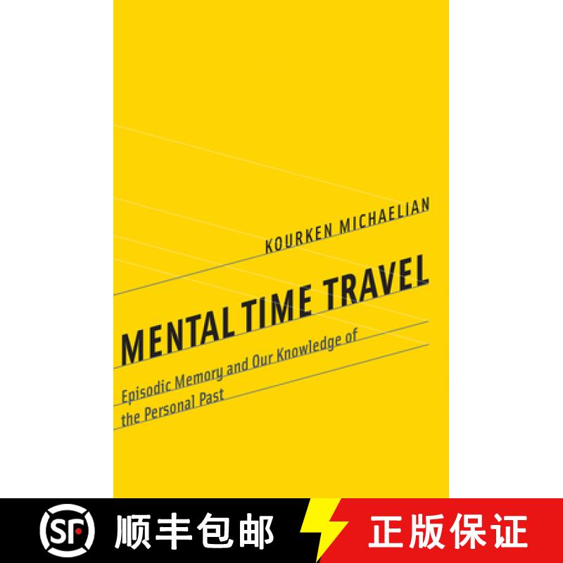 【2-3周达】Mental Time Travel: Episodic Memory and Our Knowledge of the Personal Past [9780262551151]