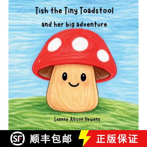 【3-4周达】Tish the Tiny Toadstool and her big adventure [9781764461009]