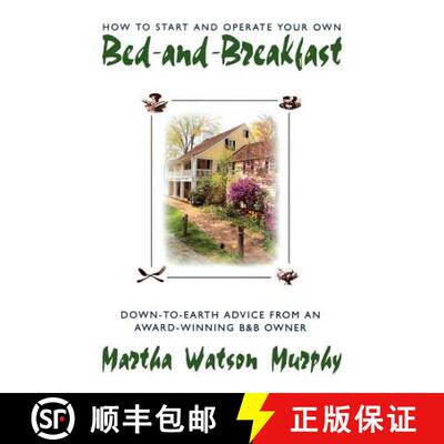 【3-4周达】How to Start and Operate Your Own Bed-And-Breakfast: Down-To-Earth Advice from an Award-Wi... [9780805029031]