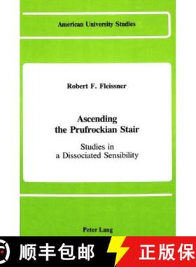 【3-4周达】Ascending the Prufrockian Stair : Studies in a Dissociated Sensibility [9780820408293]