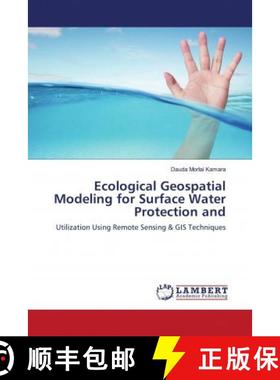预订 Ecological Geospatial Modeling for Surface Water Protection and [9786203040128]