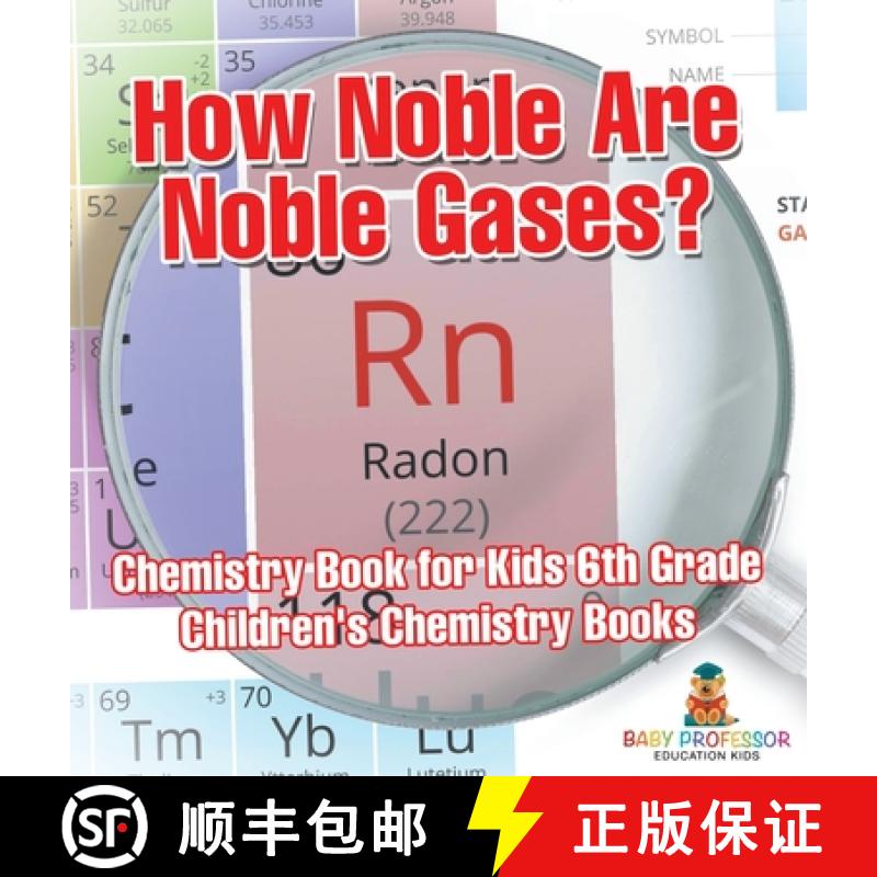 【2-3周达】How Noble Are Noble Gases? Chemistry Book for Kids 6th Grade | Children's Chemistry Books [9798869410375]