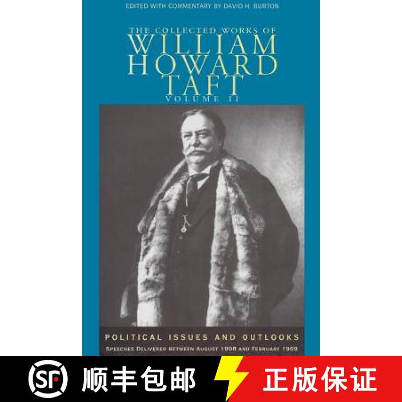 【3-4周达】The Collected Works of William Howard Taft, Volume II: Political Issues and Outlooks: Spee... [9780821413951]
