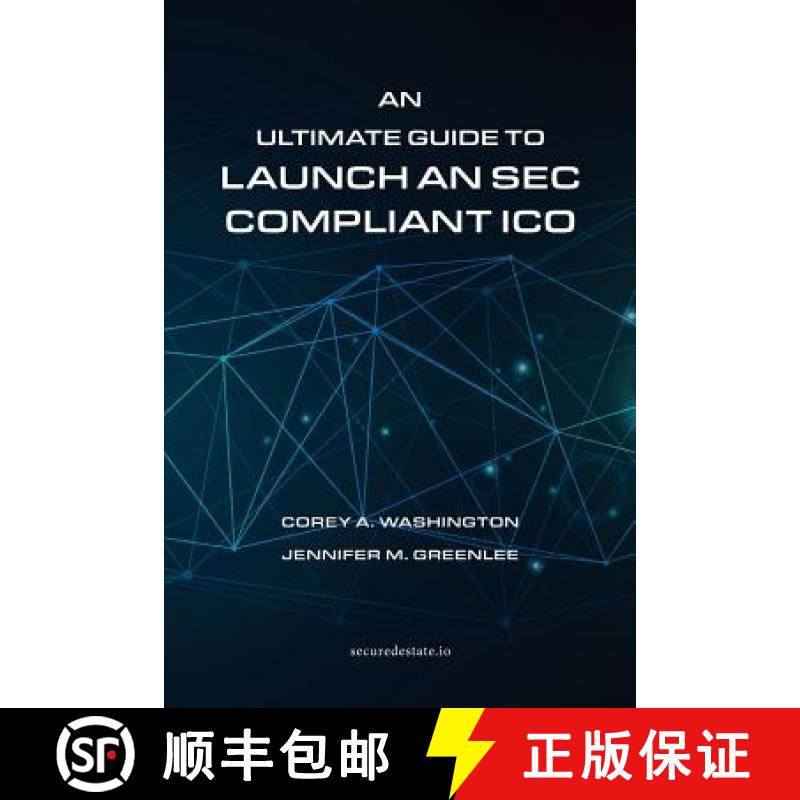 【3-4周达】An Ultimate Guide to Launch An SEC Compliant ICO [9781942864462]