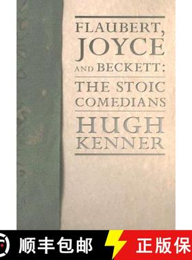 【3-4周达】Flaubert, Joyce and Beckett : The Stoic Comedians [9781564783806]