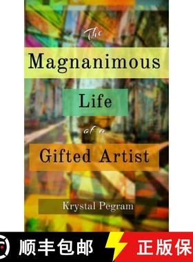 预订 The Magnanimous Life of a Gifted Artist [9780692746318]