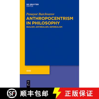 预订 Anthropocentrism in Philosophy: Realism, Antirealism, Semirealism [9781614517924]
