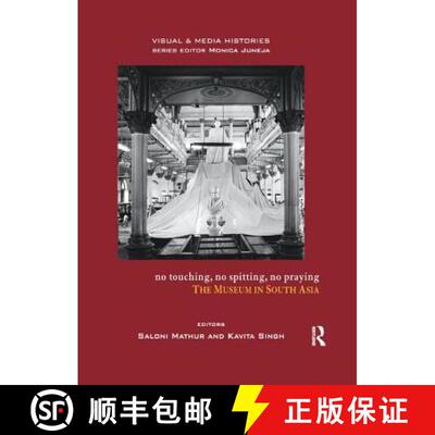【3-4周达】No Touching, No Spitting, No Praying: The Museum in South Asia [9780815373247]