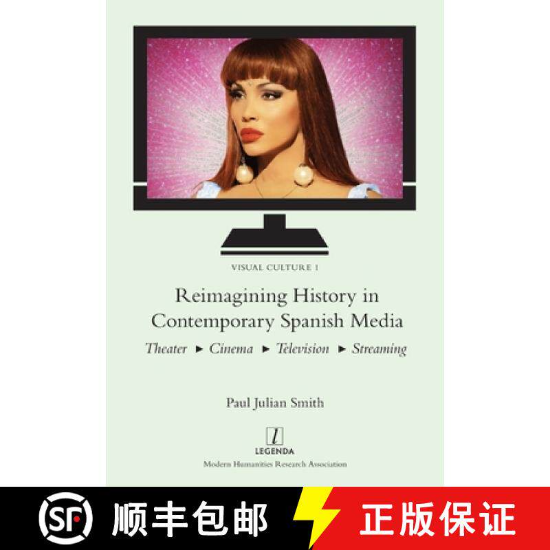 预订 Reimagining History in Contemporary Spanish Media: Theater, Cinema, Television, Streaming [9781839540417]