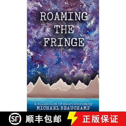 【3-4周达】Roaming the Fringe: A Collection of Short Stories [9780692808528]