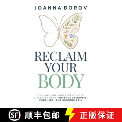 【3-4周达】Reclaim Your Body: The Anti-Inflammatory Diet & Lifestyle Plan for Endometriosis, Pcos, Ib... [9798218921200]