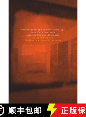 【3-4周达】Deconstructing the Death Penalty: Derrida's Seminars and the New Abolitionism [9780823280117]