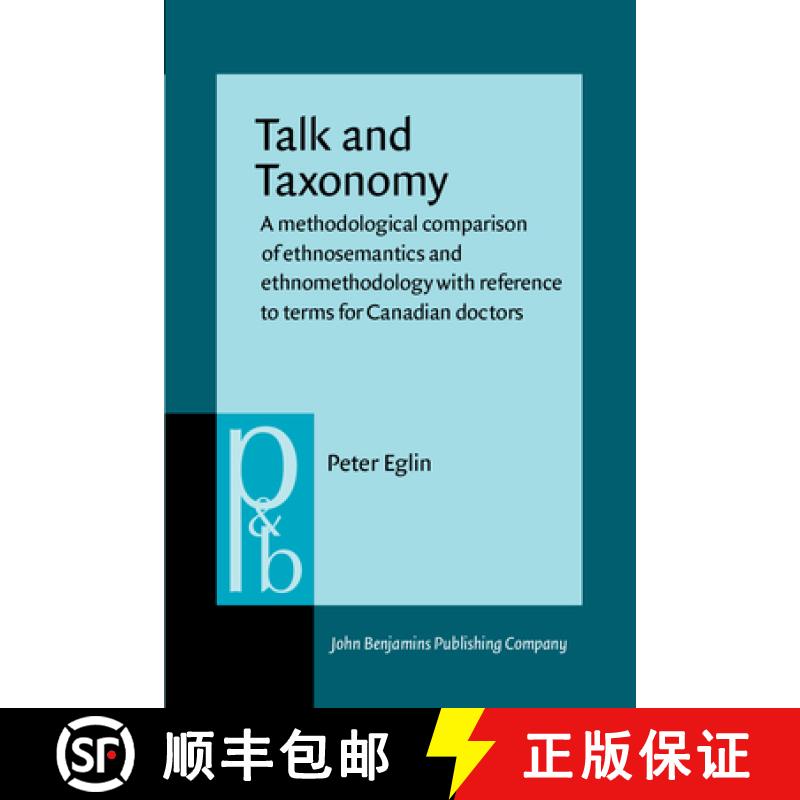 【2-3周达】Talk and Taxonomy: A methodological comparison of ethnosemantics and ethnomethodology with... [9789027225108]