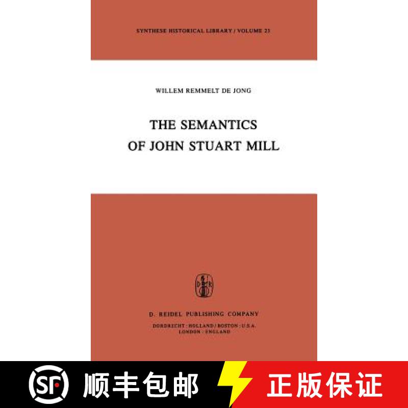 【3-4周达】The Semantics of John Stuart Mill [9789027714084]