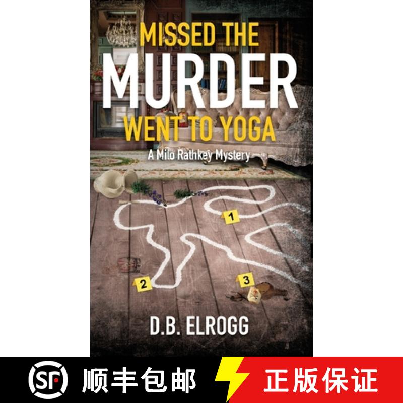 【3-4周达】Missed The Murder Went To Yoga: A Milo Rathkey Mystery [9780999820049]