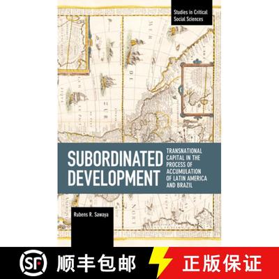 【3-4周达】Subordinated Development : Transnational Capital in the Process of Accumulation of Latin A... [9781642590661]