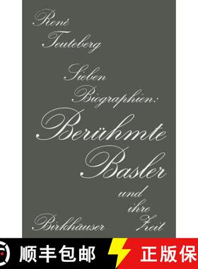 【3-4周达】Berühmte Basler und ihre Zeit: Sieben Biographien [9783764308971]