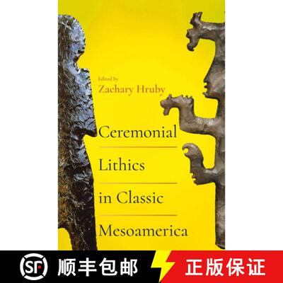 【3-4周达】精装 Ceremonial Lithics in Classic Mesoamerica [9781646427802]