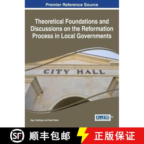 【3-4周达】精装 Theoretical Foundations and Discussions on the Reformation Process in Local Governments [9781522503170]