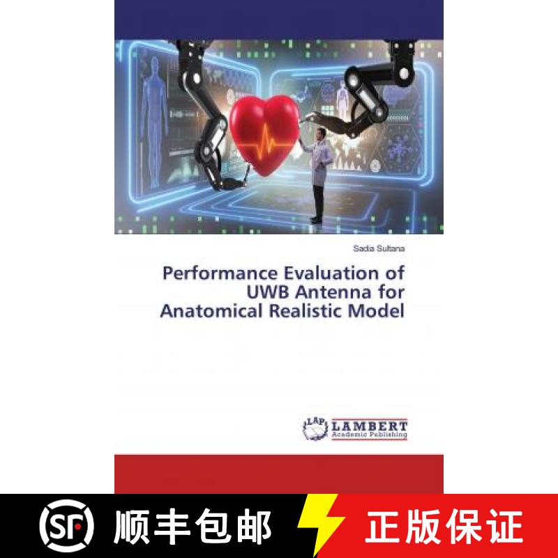 预订 Performance Evaluation of UWB Antenna for Anatomical Realistic Model [9786200005410]
