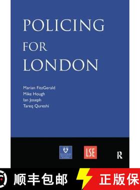 【3-4周达】Policing for London: Report of an independent study funded by the Nuffield Foundation, the... [9781138415812]