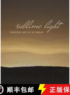 【3-4周达】Sublime Light: Tapestry Art of DY Begay [9781588347565]
