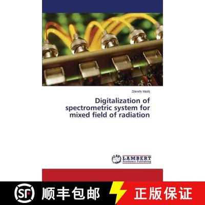 预订 Digitalization of Spectrometric System for Mixed Field of Radiation [9783659599705]