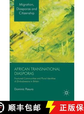 【3-4周达】African Transnational Diasporas: Fractured Communities and Plural Identities of Zimbabwean... [9781137326560]