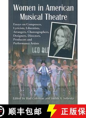 【3-4周达】Women in American Musical Theatre: Essays on Composers, Lyricists, Librettists, Arrangers,... [9780786433827]