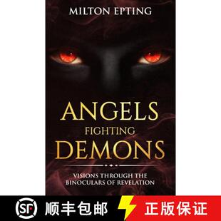 【3-4周达】Angels Fighting Demons: Visions through the Binoculars of Revelation [9781732017900]