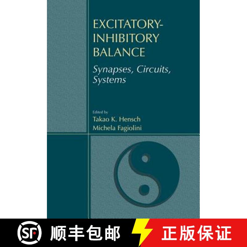 【3-4周达】Excitatory-Inhibitory Balance : Synapses, Circuits, Systems [9781461348955]