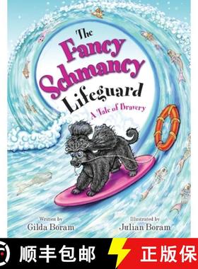 【3-4周达】The Fancy Schmancy Lifeguard: A Tale of Bravery [9781739925260]