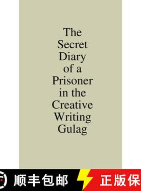 【3-4周达】The Secret Diary of a Prisoner in the Creative Writing Gulag [9781304735782]