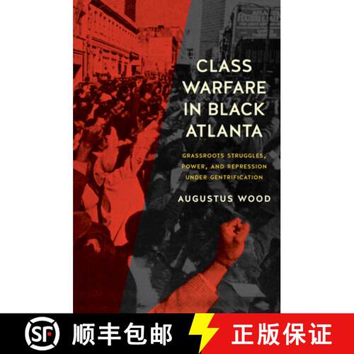 预订 Class Warfare in Black Atlanta – Grassroots Struggles, Power, and Repression Under Gentrification [9781469685687]