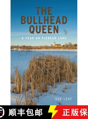 【3-4周达】The Bullhead Queen: A Year on Pioneer Lake [9780816665518]