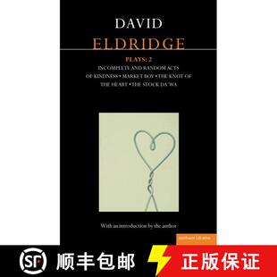 【3-4周达】Eldridge Plays: 2: Incomplete and Random Acts of Kindness, Market Boy, The Knot of the Hea... [9781408164839]
