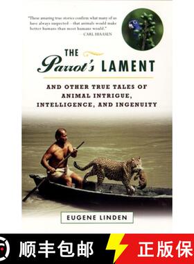 【3-4周达】The Parrot's Lament: And Other True Tales of Animal Intrigue, Intelligence, and Ingenuity [9780452280687]